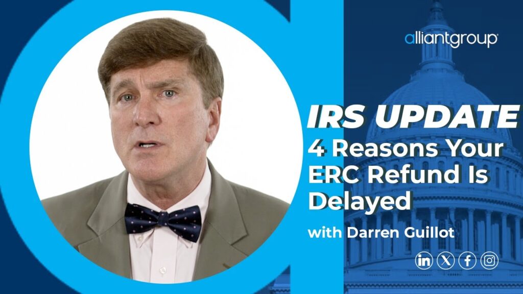 Former IRS Commissioner Darren Guillot Shares 4 Reasons Your ERC Refund is Delayed